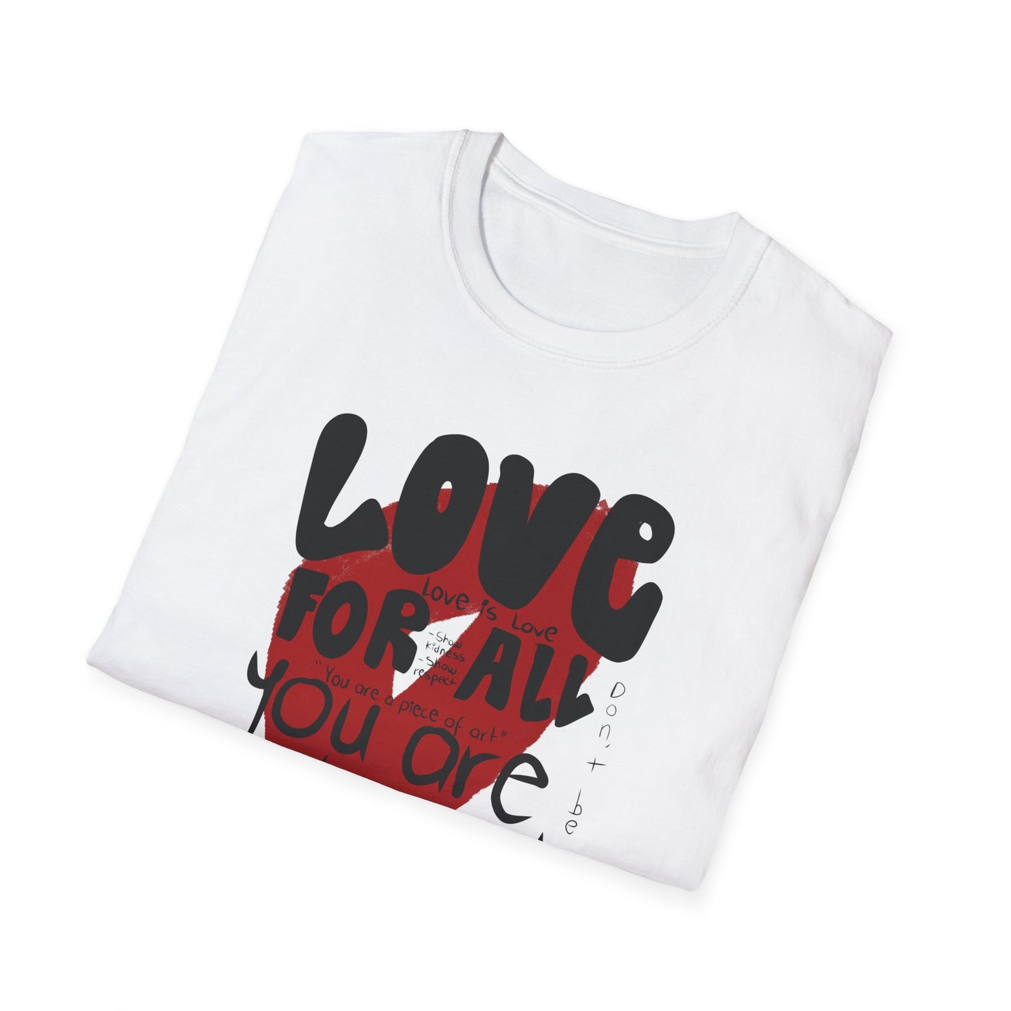 Love For All Unisex Softstyle T-Shirt | Motivational Tee, Gift for Friends, Affirmation Shirt, Empowerment Clothing, Casual Wear